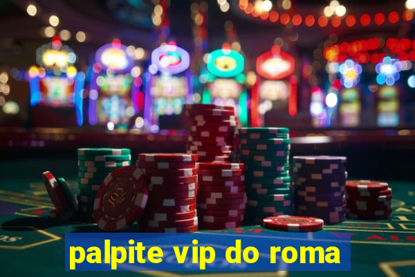 palpite vip do roma